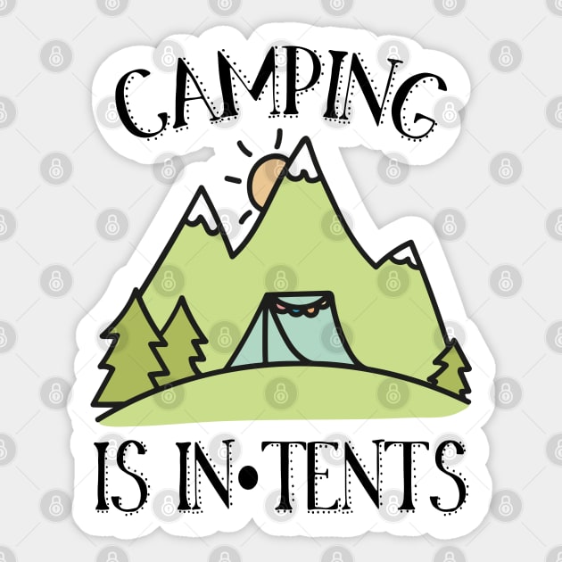 Camping is In Tents Pun Sticker by DeesDeesigns